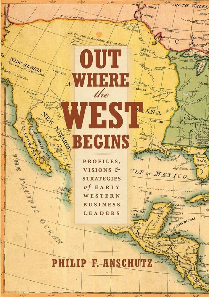 Out Where the West Begins: Profiles, Visions, and Strategies of Early Wester…