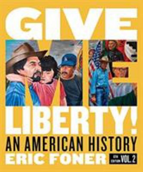 Give Me Liberty!, 6th Edition Volume 2 Paperback Eric Foner