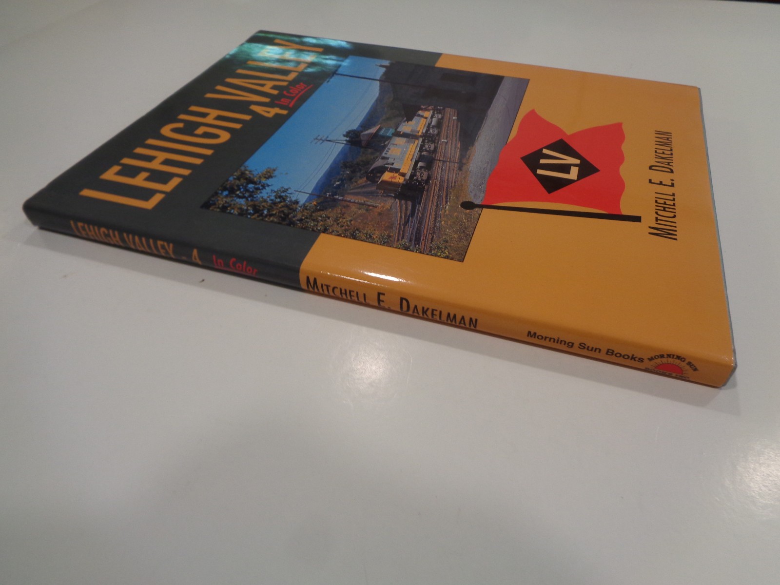 Lehigh Valley 4 in Color HBDJ Railroad History Morning Sun Books