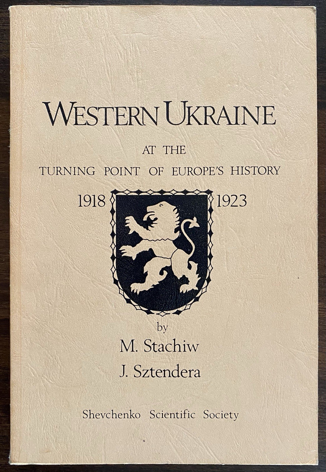 Western Ukraine At The Turning Point Of Europe’s History By M. Stachiw, Vintage