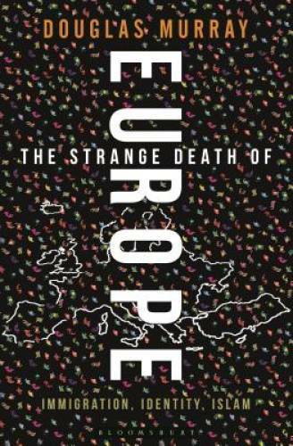 The Strange Death of Europe: Immigration, Identity, Islam – VERY GOOD