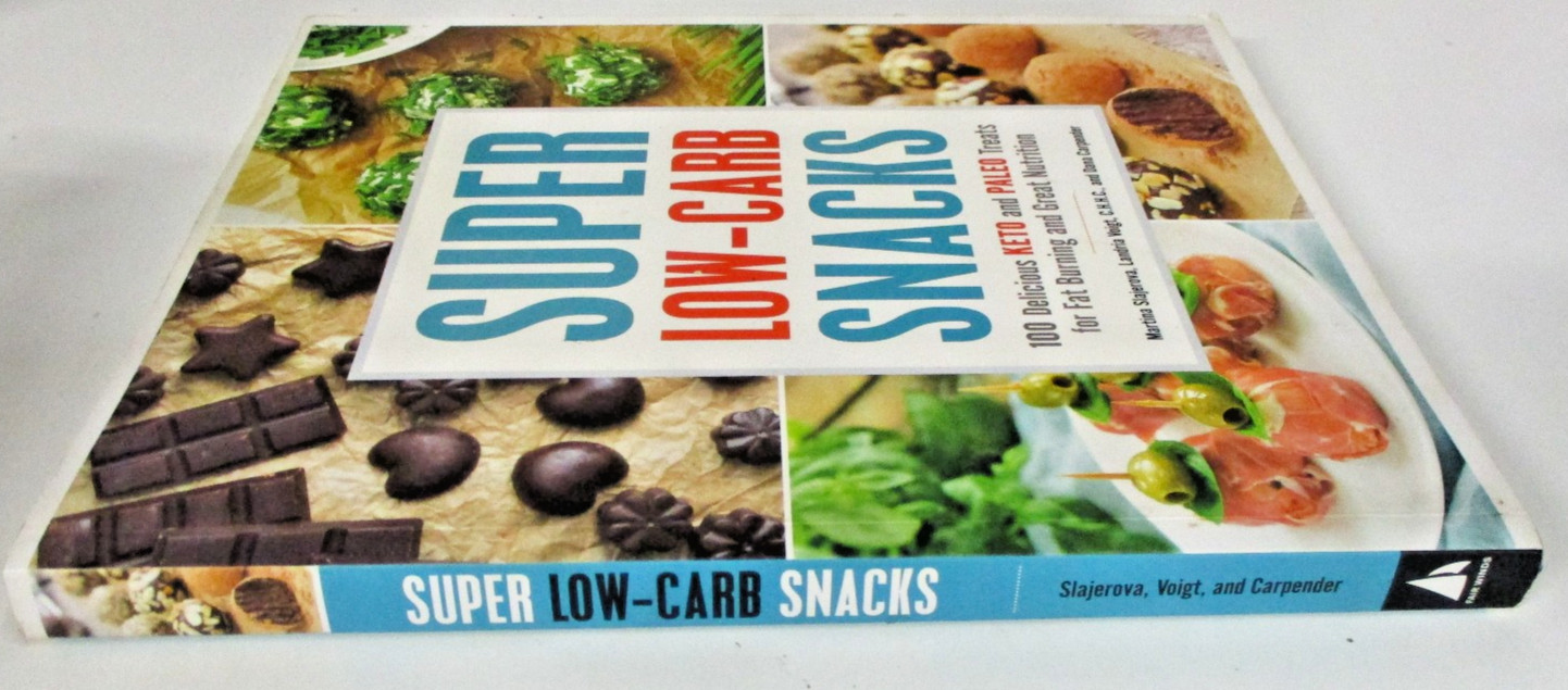 Super Low-Carb Snacks Keto & Paleo, by Slajerova/Voigt/Carpender – 9781592339112