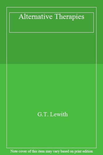 Alternative Therapies By Lewith, G.T.