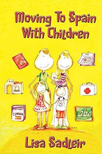 Moving To Spain With Children – Paperback, by Sadleir Lisa – Very Good