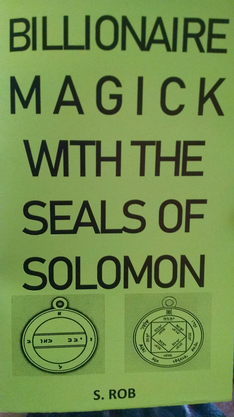 BILLIONAIRE MAGICK WITH THE SEALS OF SOLOMON 76 page staple bound book