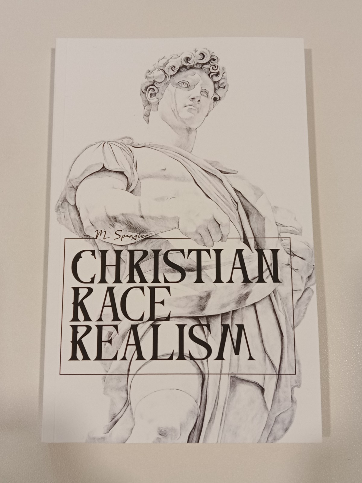 Christian Race Realism by Michael Spangler PB