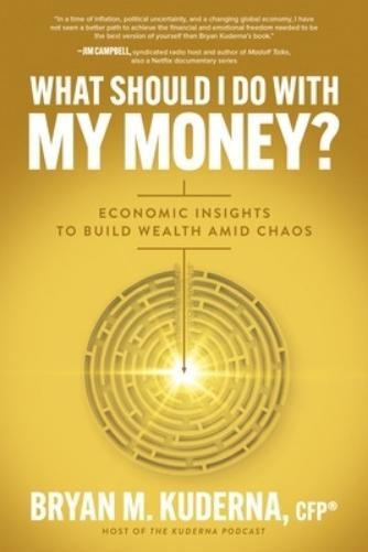Bryan Kuderna What Should I Do with My Money?: Economic (Paperback) (UK IMPORT)