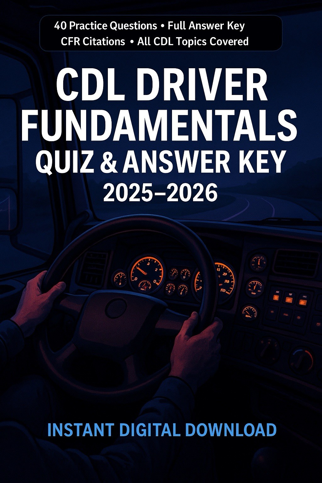 CDL Driver Fundamentals Cheat Sheet & Quiz Bundle 2025–2026 — Instant Download
