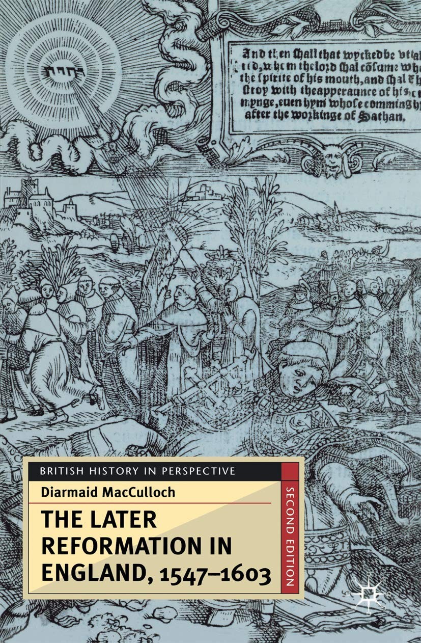 The Later Reformation in England, 1547-1603 (British History in Perspective,…