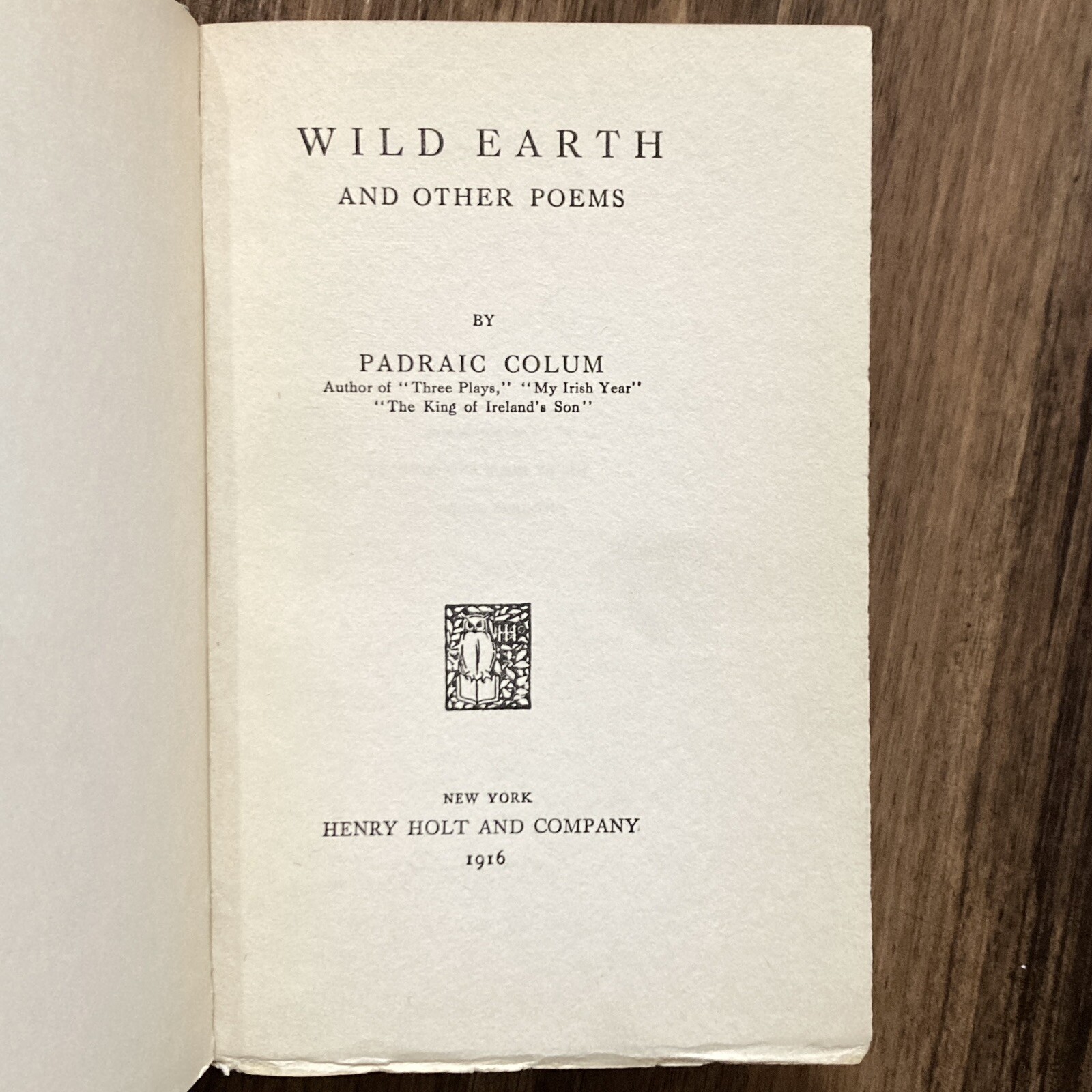 Wild Earth & Other Poems – Padraic Colum (1st edition) Henry Holt & Co., 1916