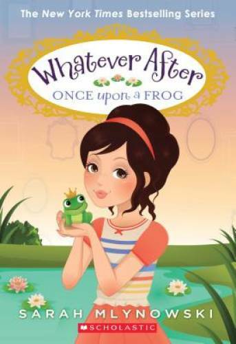 Once Upon a Frog (Whatever After #8) – Paperback By Mlynowski, Sarah – GOOD