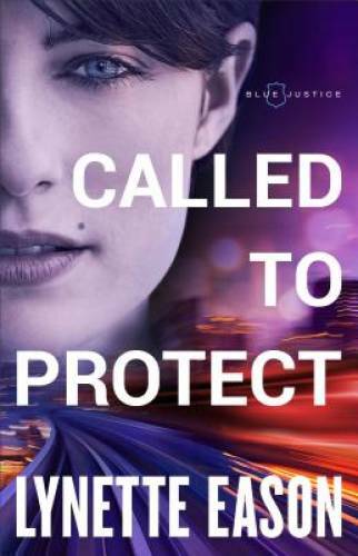 Called to Protect (Blue Justice) – Paperback By Eason, Lynette – GOOD