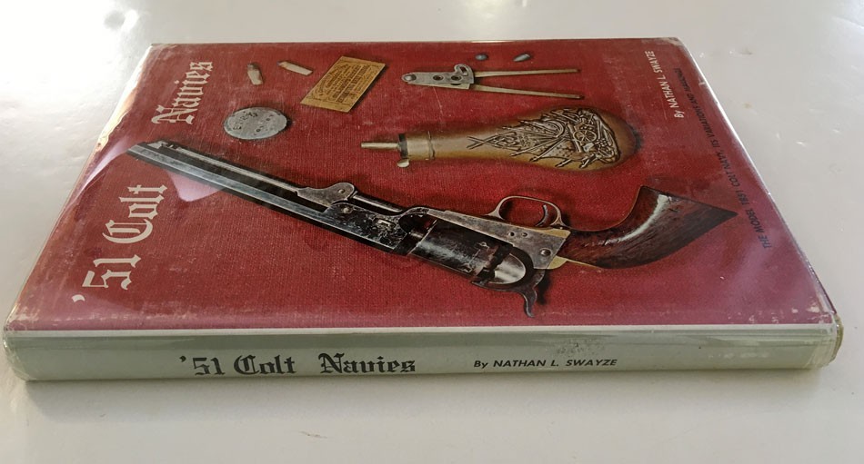 ’51 “1851” COLT NAVIES 1ST ED 1967 HC BOOK BY NATHAN L. SWAYZE 243 PAGES
