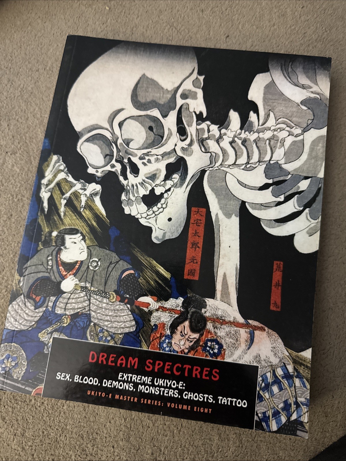 Dream Spectres: Extreme Ukiyo-e: Sex, Blood, Demons, Monsters, Ghosts, Tattoo