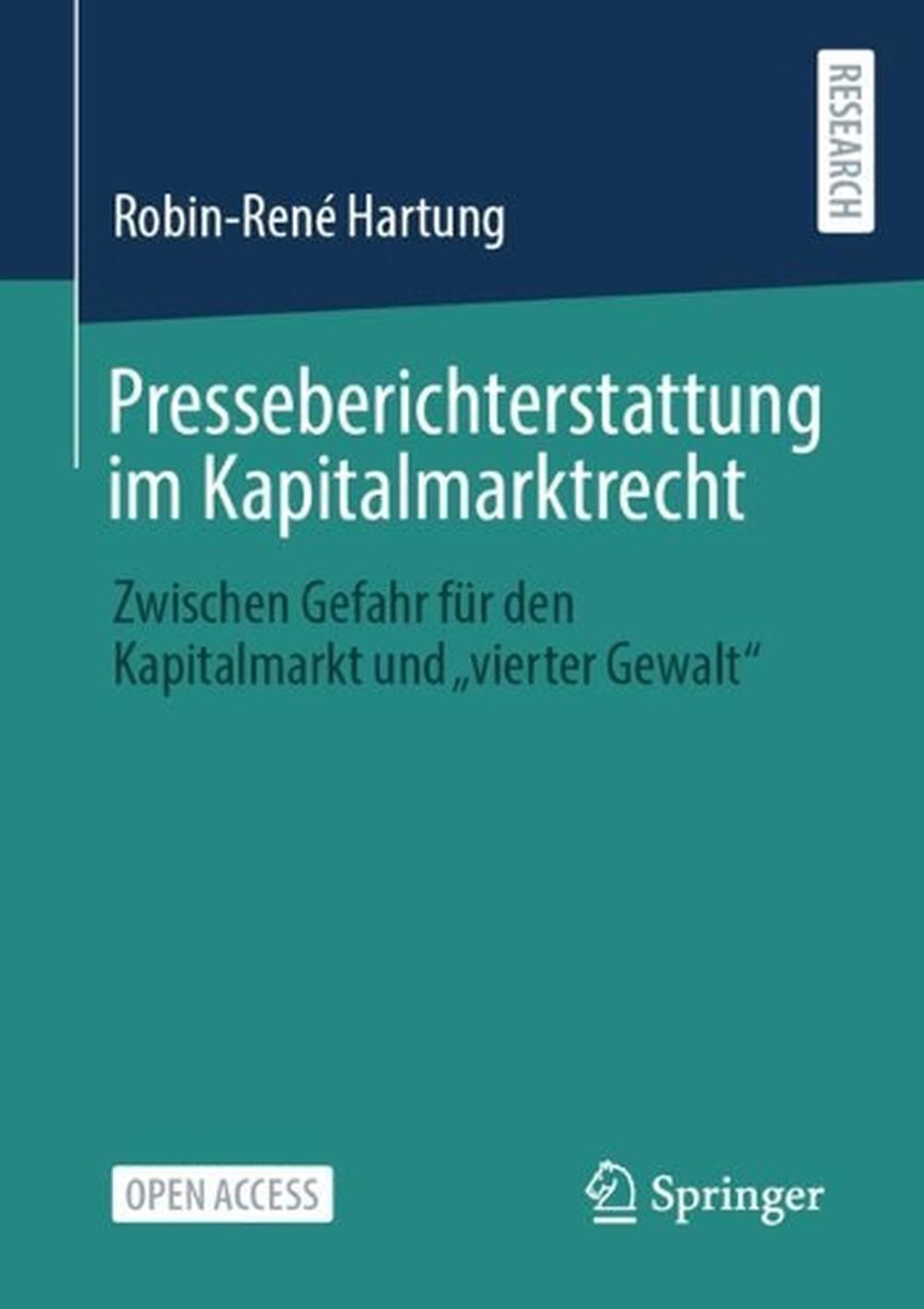 Presseberichterstattung im Kapitalmarktrecht: Zwischen Gefahr f?r den Kapitalmar