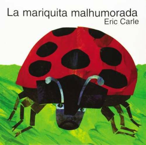 La Mariquita Malhumorada (Spanish Edition) – Paperback By Eric Carle – GOOD
