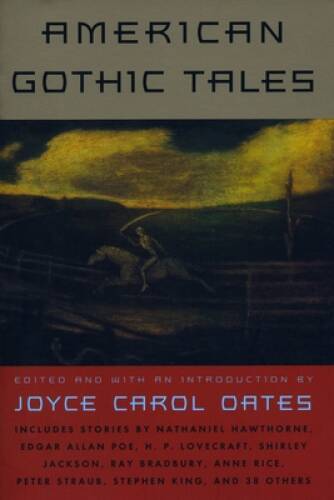 American Gothic Tales (William Abrahams) – Paperback By Joyce Carol Oates – GOOD