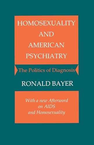 Homosexuality and American Psychiatry: The – Paperback, by Bayer Ronald – New h