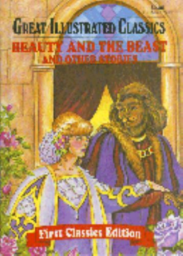 Beauty and The Beast and Other Stories (Great Illustrated Classics) by n/a