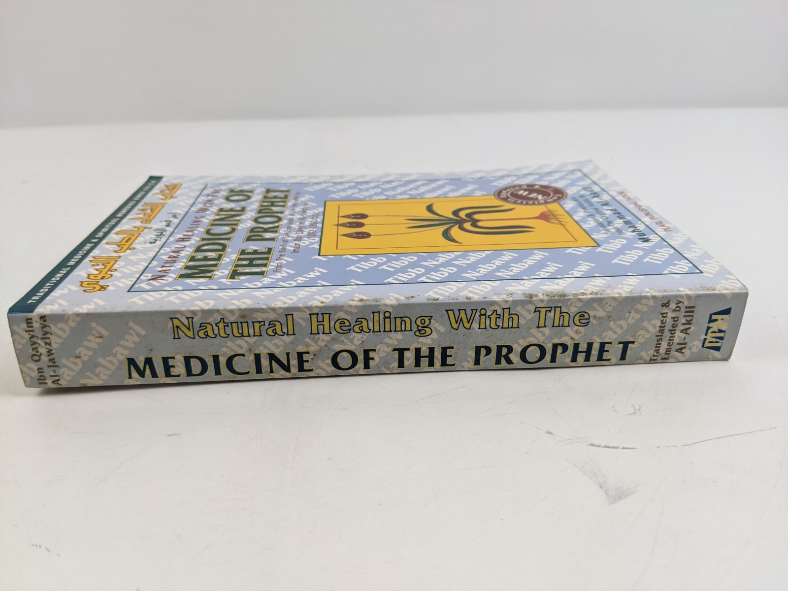 Natural Healing With Tibb Medicine: Medicine of the Prophet Muhammad Al-Akili
