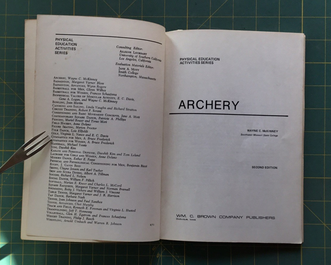 ARCHERY Wayne C.McKinney Second Edition 1973, 58 pages, Brown Physical Education