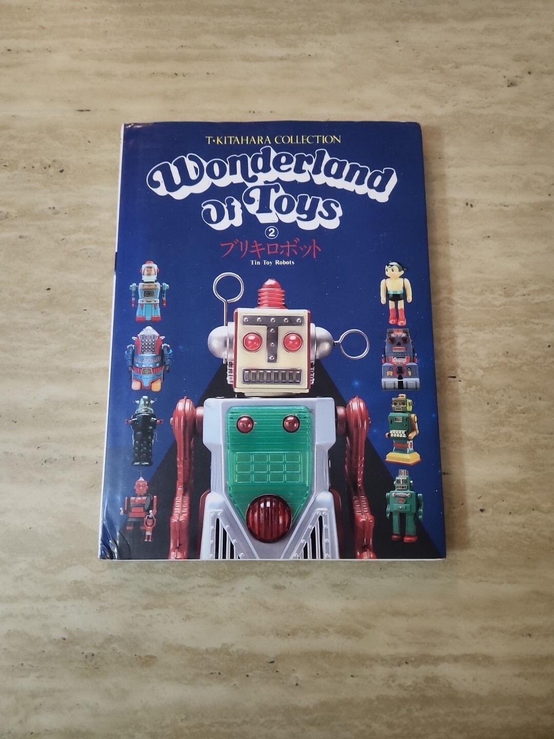 Teruhisa Kitahara / TIN TOY ROBOTS T Kitahara Collection Wonderland