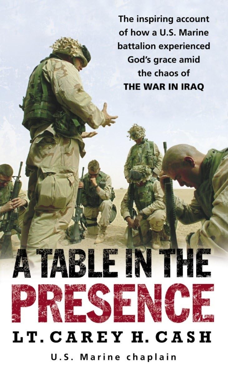 A Table in the Presence: The Inspiring Account of How a U.S. Marine Battalio…