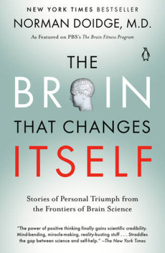 The Brain That Changes Itself: Stories of Personal Triumph from the Front – GOOD