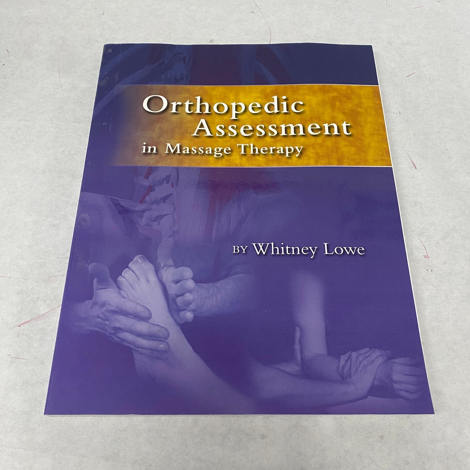 Orthopedic Assessment in Massage Therapy Whitney Lowe 2018 Medical Textbook