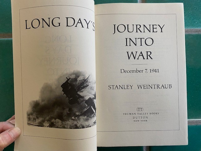 Long Day’s Journey into War December 7, 1941 by Stanley Weintraub 1991 PB