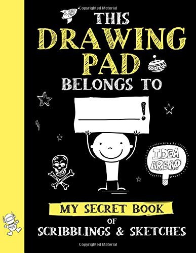 This Drawing Pad Belongs to ______! My Secret Book of Scribblings and Sketch…