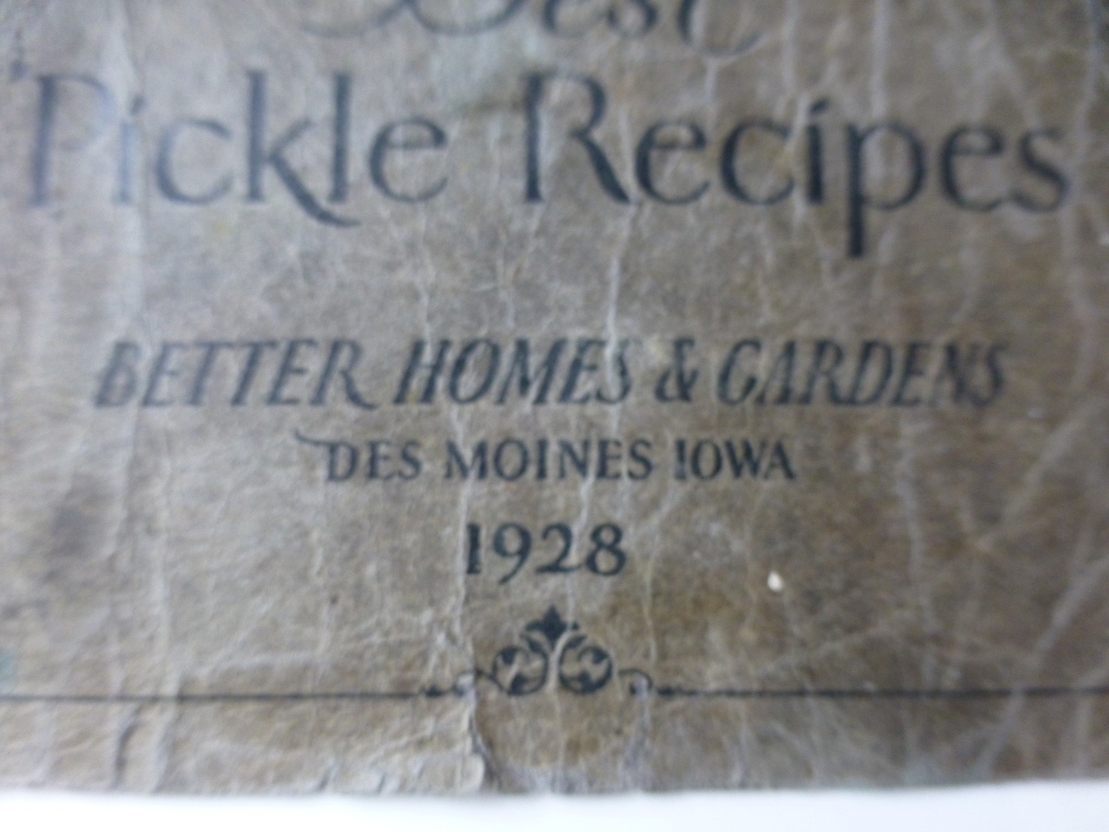 Better Homes & Gardens Best Pickle Recipes Des Moines Iowa 1928