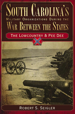 South Carolina’s Military Organizations During the War Between the States, South