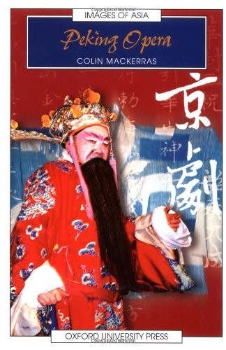 Peking Opera (Images of Asia) by Mackerras, Colin Hardback Book The Fast Free