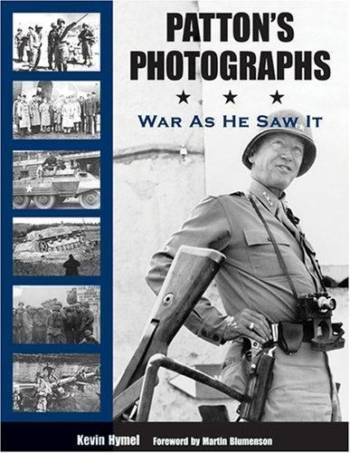 Patton’s Photographs: War as He Saw It, General, Pictorials, Biological & Chemic