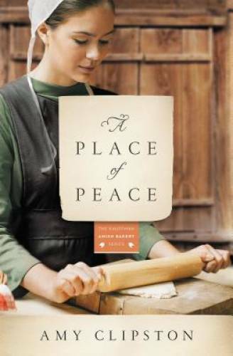 A Place of Peace: A Novel (Kauffman Amish Bakery Series) – Paperback – GOOD