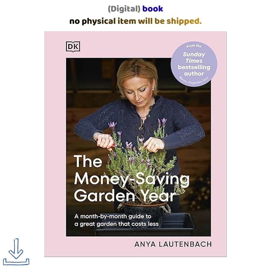 The Money+Saving Garden Year: A Month+by+, Anya Lautenbach 2025