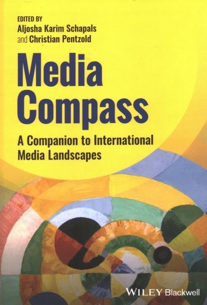 Media Compass : A Companion to International Media Landscapes, Hardcover by S…
