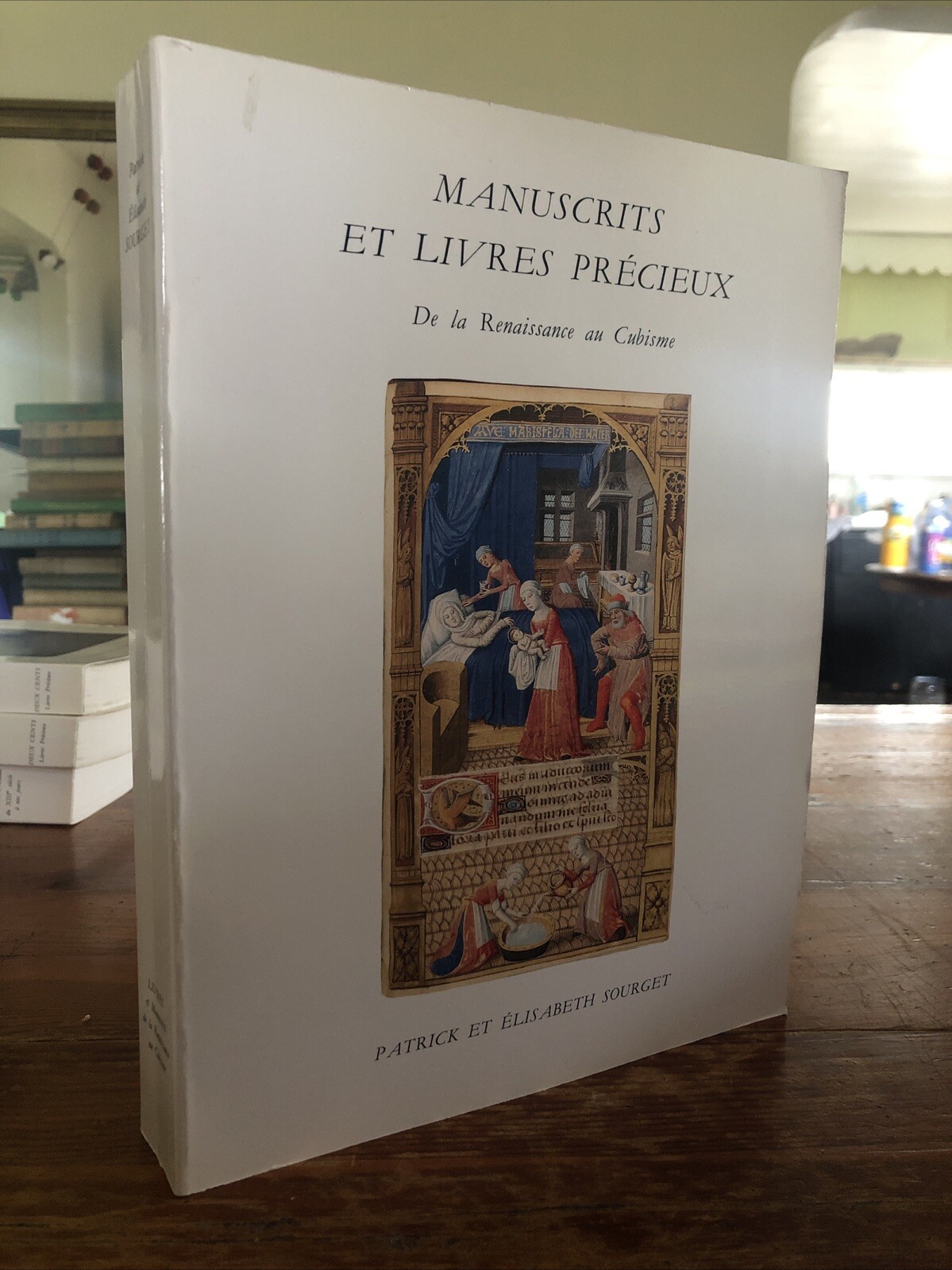 Precious Manuscripts & Books- Renaissance to Cubism -Patrick, Elisabeth Sourget