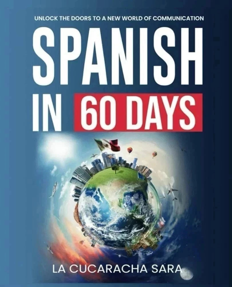 Spanish in 60 Days: The Language Learning Workbook to Help You Speak Just USA