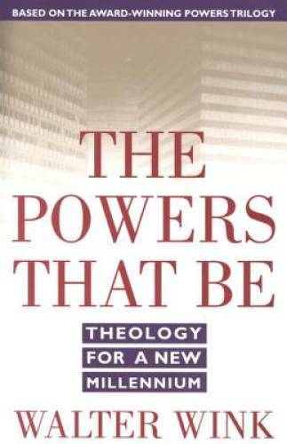 The Powers That Be: Theology for a New Millennium – Paperback – GOOD