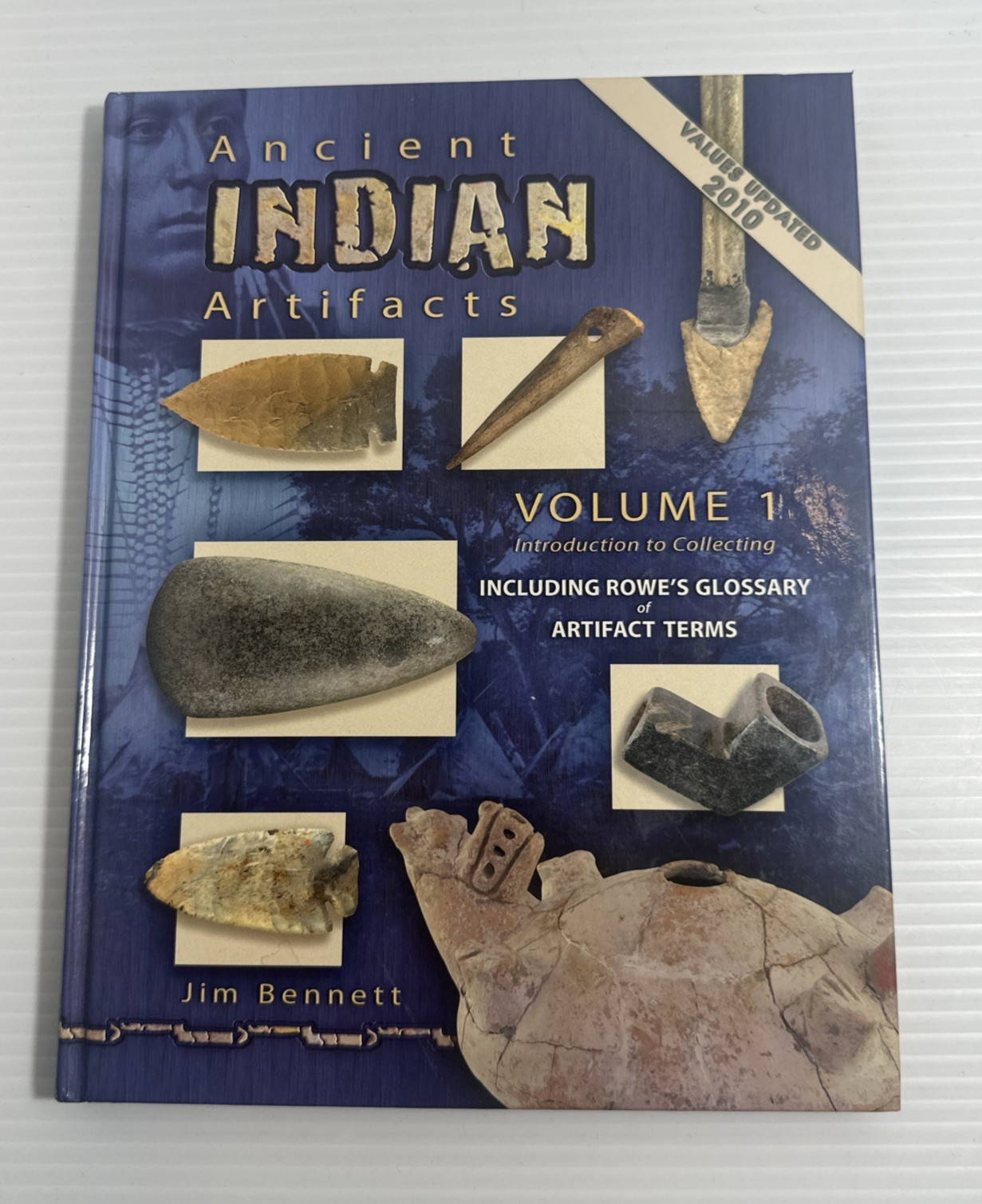 Ancient Indian Artifacts Vol 1 Intro to Collecting Jim Bennett 2010 HC