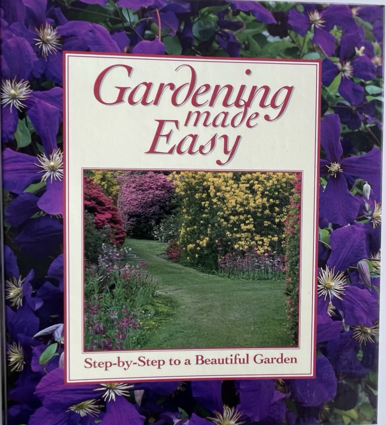 Gardening Made Easy Step-by-Step to a Beautiful Garden 12 Parts Ring Bound HC