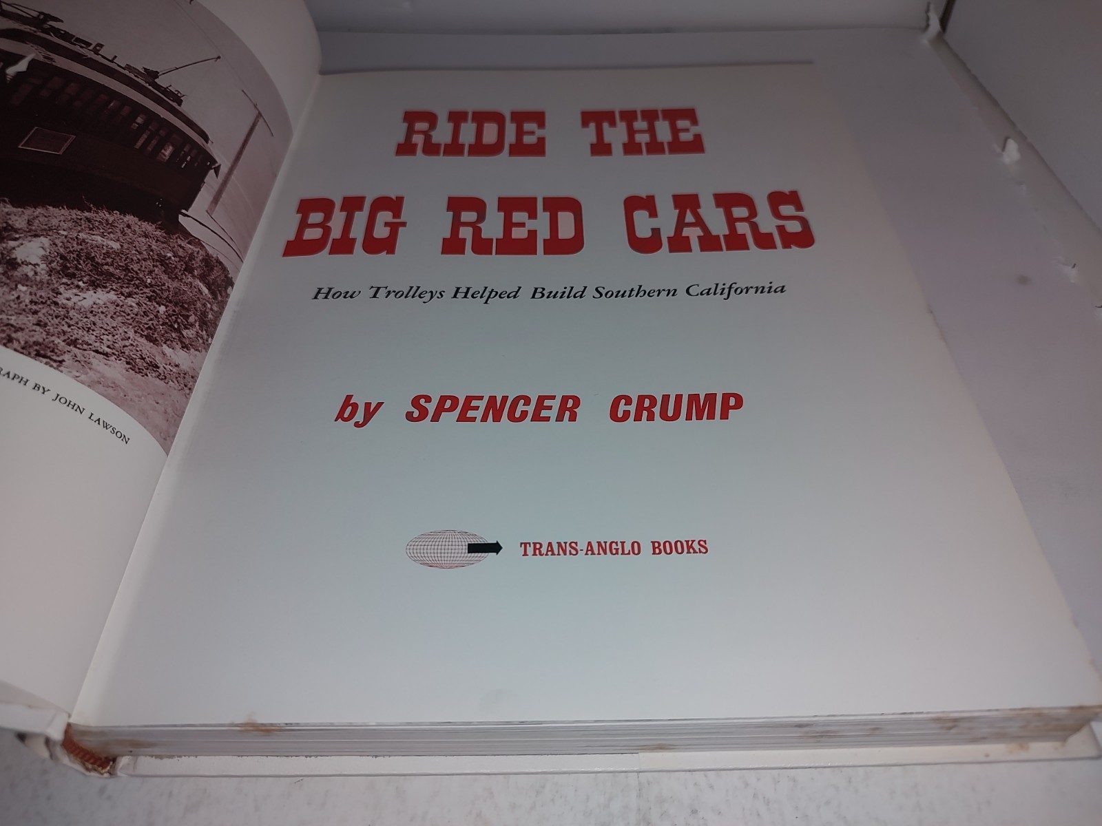 RIDE THE BIG RED CARS Spencer Crump Pacific Electric Railway Tram California