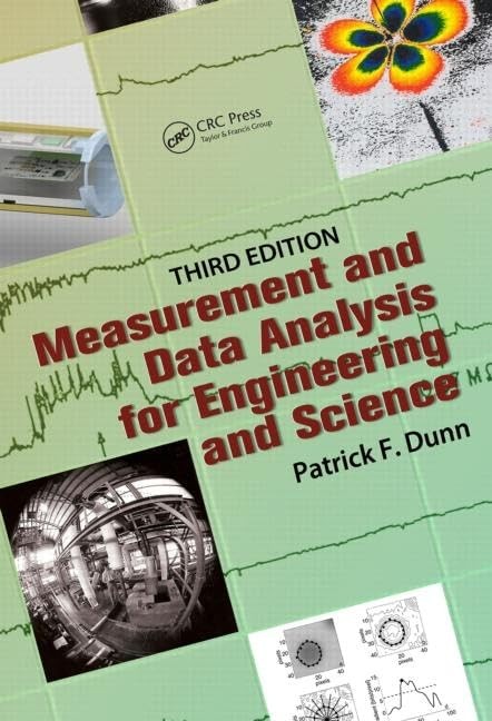 Measurement and Data Analysis for Engineering and Science, Third Edition (Vo…