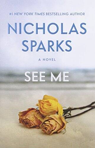 See Me – Hardcover By Sparks, Nicholas – GOOD