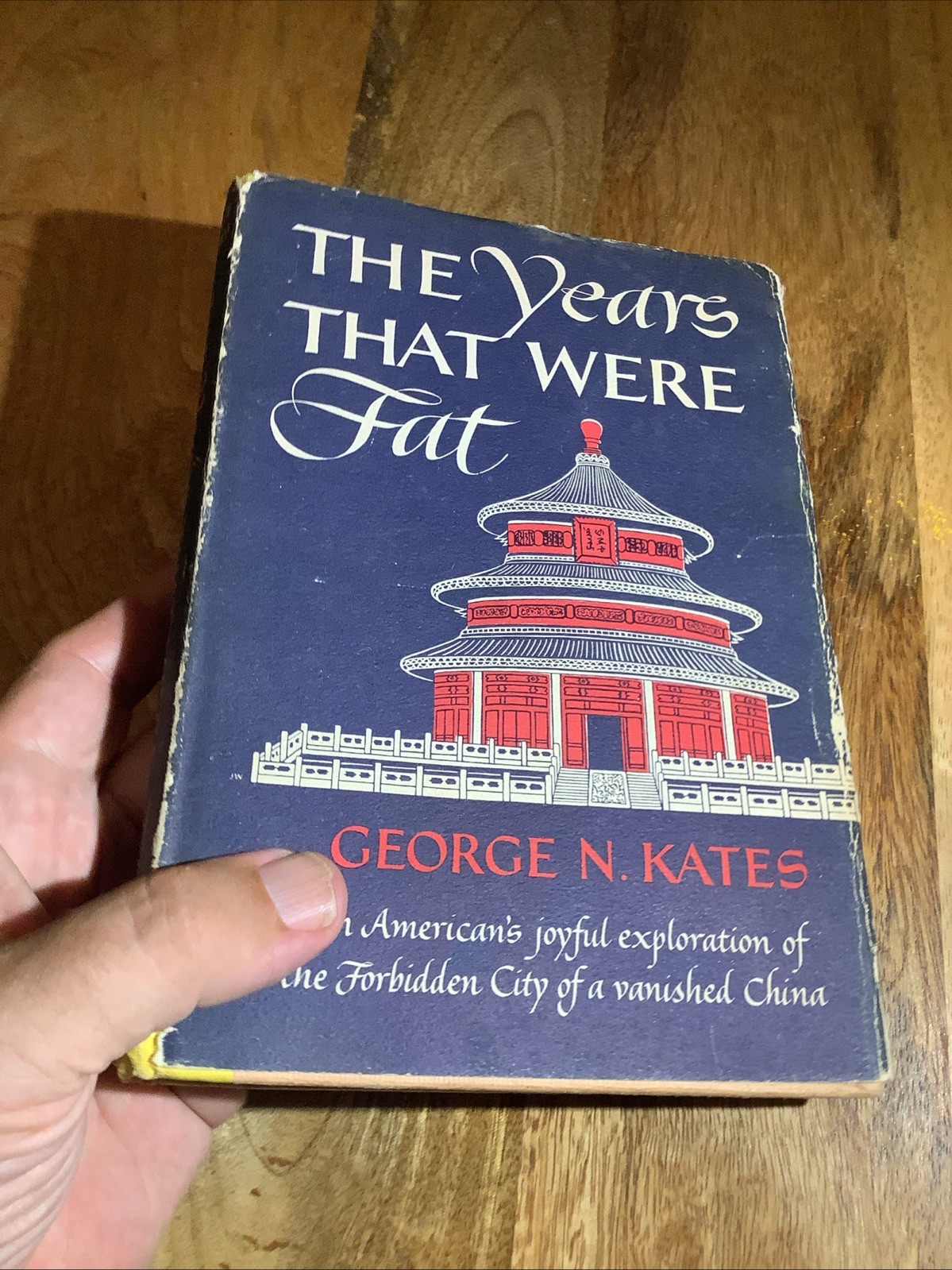 The Years That Were Fat : Peking 1933-1949 George N. Kates 1st Ed China