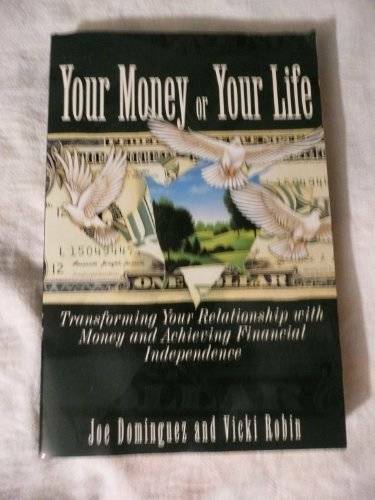 Your Money or Your Life: Transforming Your Relationship With Money and Ac – GOOD
