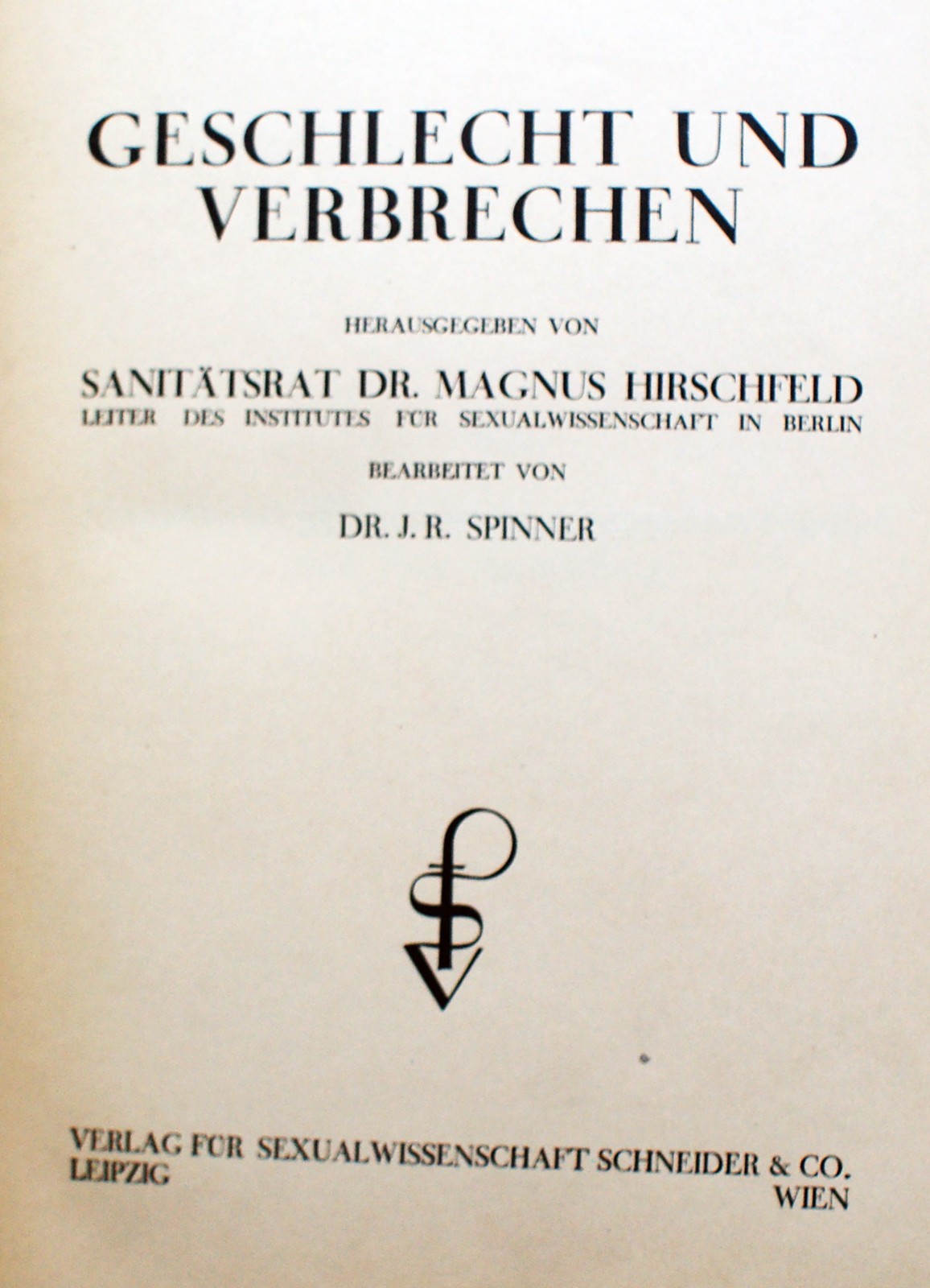 Geschlecht und Verbrechen. Hirschfeld, Magnus & J. R. Spinner 1st Ed 1930 [274]