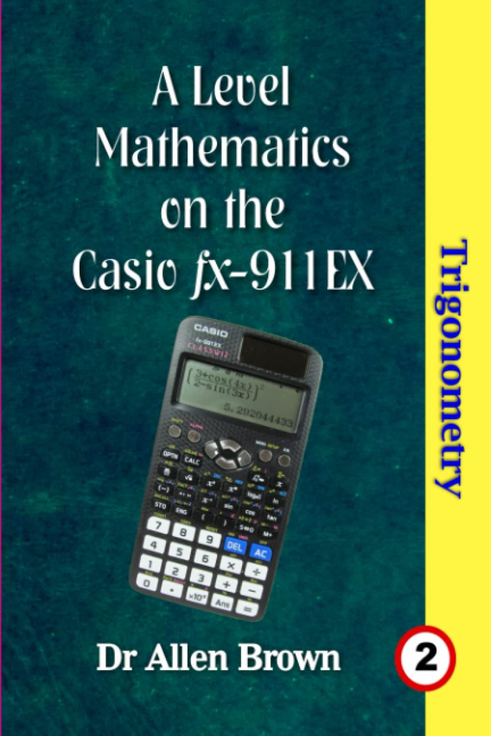 A Level Mathematics on the Casio fx-991EX Trigonometry
